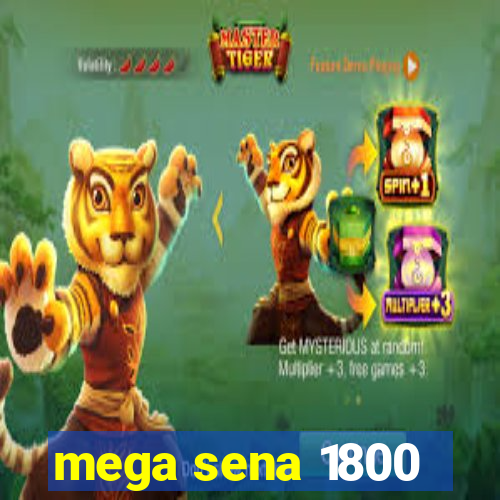 mega sena 1800